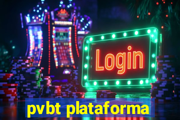 pvbt plataforma